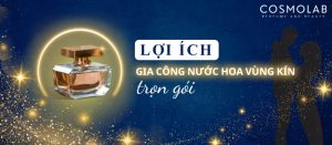 lợi ích gia công nước hoa vùng kín