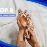 top 8 mui nuoc hoa nu duoc ua chuong nhat hien nay