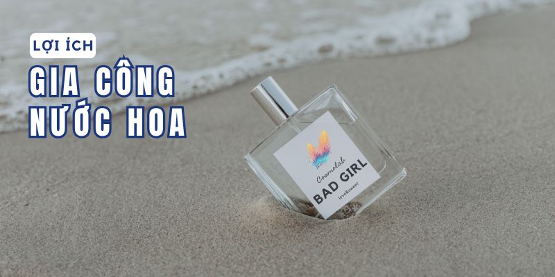 Lợi Ích Khi Gia Công Nước Hoa Tại COSMOLAB 1 lợi ích gia công nước hoa